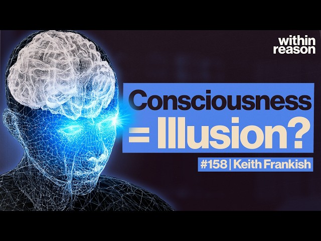 Could Consciousness be an Illusion? - Keith Frankish