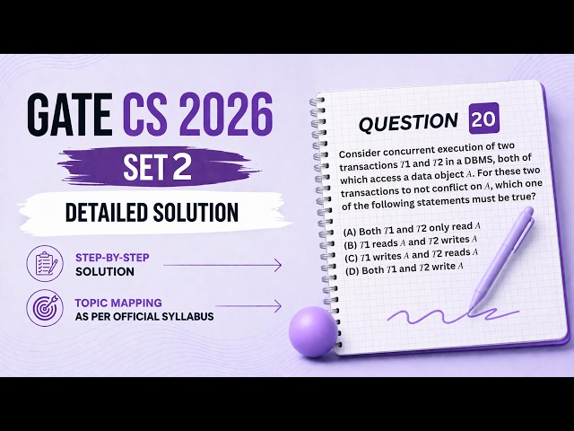 GATE 2026 CS SET 2 | Question 20 | Databases | Transactions and concurrency control