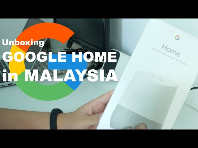 Google Home Unboxing in Malaysia!