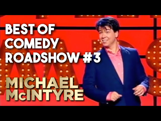 Best Of Comedy Roadshow #3 | Michael McIntyre