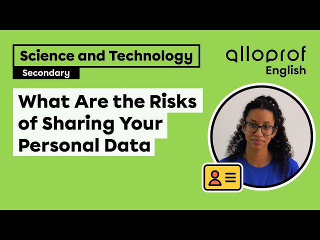 What Are the Risks of Sharing Your Personal Data? | Science and Technology | Alloprof