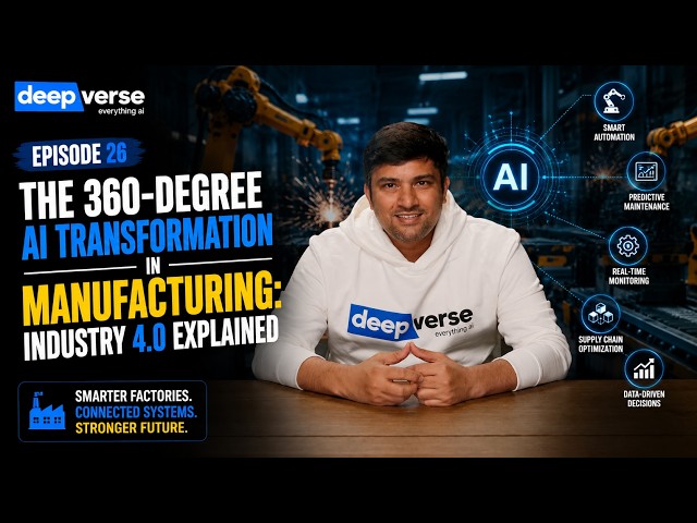 The 360-Degree AI Transformation in Manufacturing: Industry 4.0 Explained | Ep.26