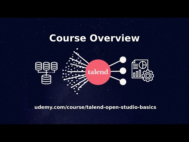 Talend Open Studio Course - from Zero to Hero - Course Overview