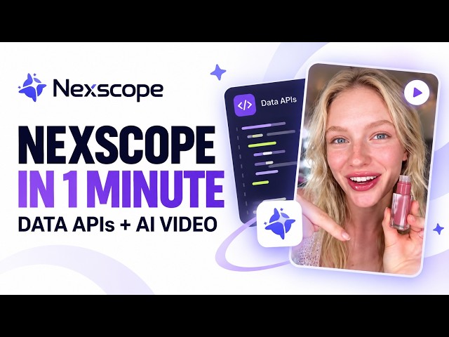 Nexscope in 1 Minute: Ecommerce Data APIs & AI Video Creation