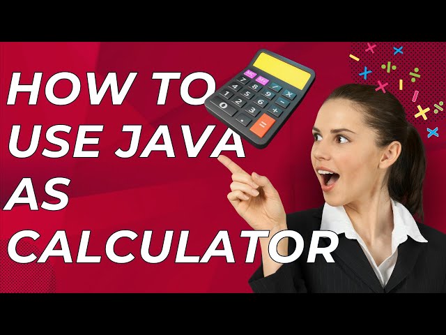 How to Use Java as Calculator?
