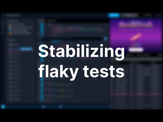 Stabilizing flaky tests