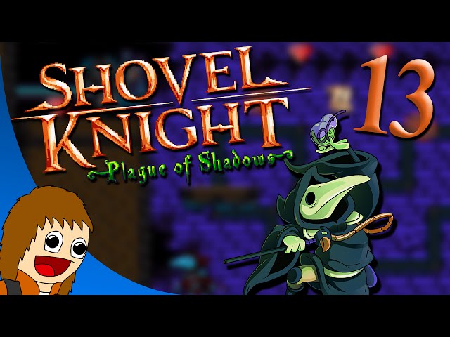 Shovel Knight: Plague of Shadows: MECHA-TINKER - Part 13