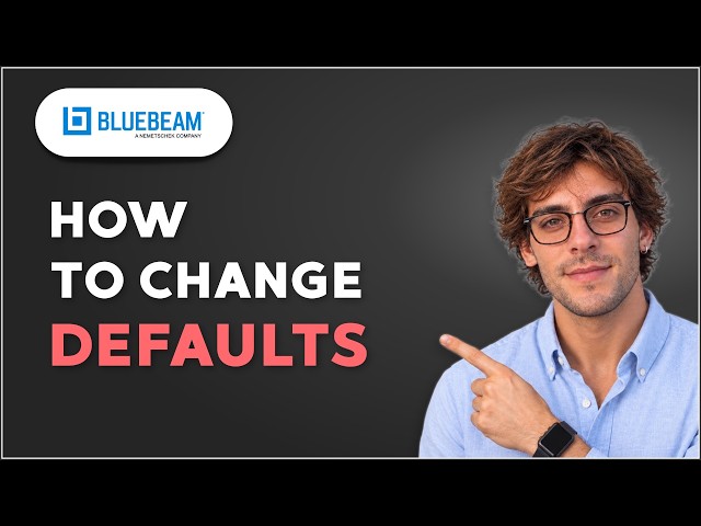 How to Change Defaults in Bluebeam [2026 Full Guide]