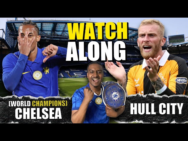 LIVE: WORLD CHAMPIONS CHELSEA VS HULL WATCHALONG