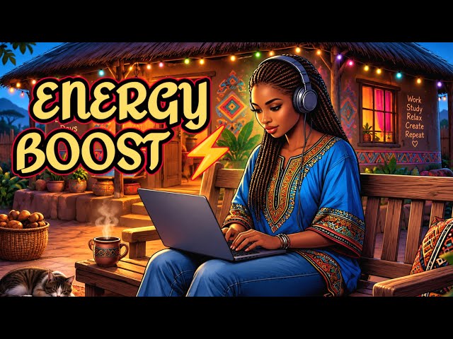 AFROBEAT ENERGY BOOST ⚡ | Upbeat Lofi Vibes for Work, Study & Productivity