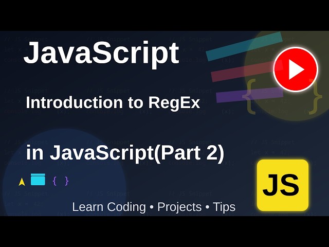 Introduction to Regular Expressions in JavaScript | Part 2