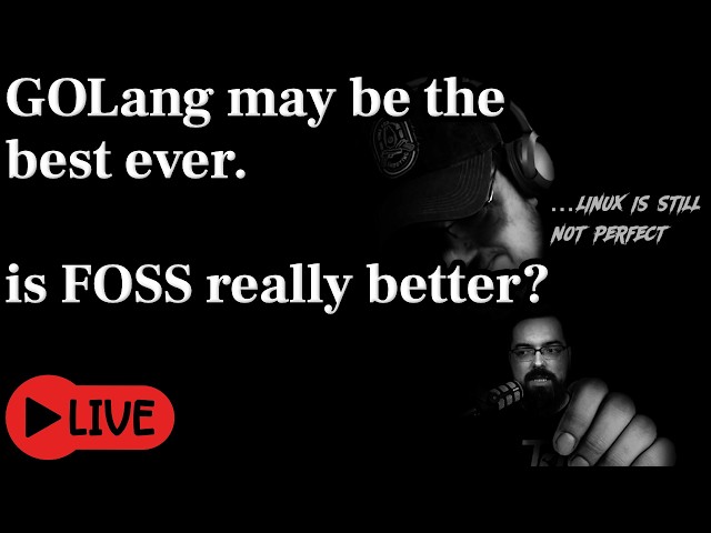I can't stop coding in GO - convince me FOSS is better