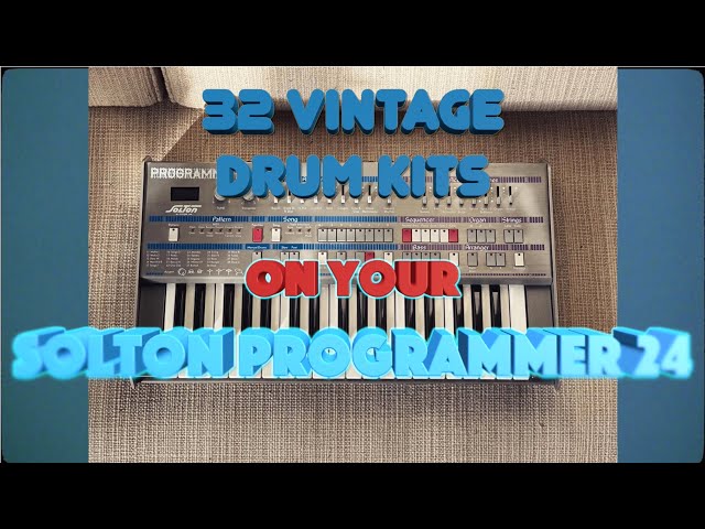 32 VINTAGE DRUM KITS ON YOUR SOLTON PROGRAMMER 24