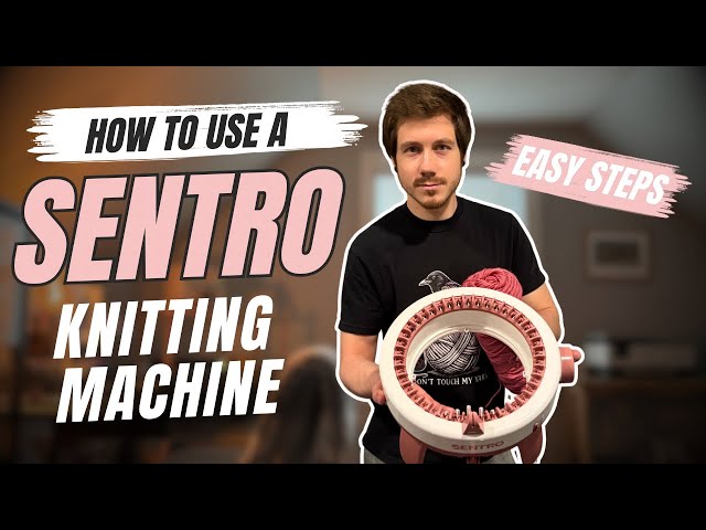 How to Use a Sentro Knitting Machine (Beginner Tutorial)