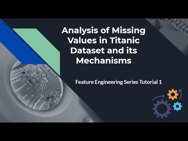 Feature Engineering for Machine Learning 1: Analysis of Missing Values in Titanic Datasets