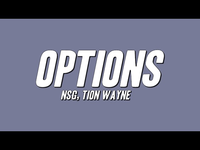 NSG - Options ft. Tion Wayne (Lyrics)