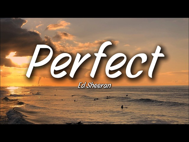 Ed Sheeran - Perfect (Lyrics)