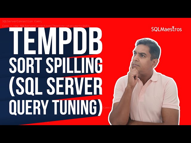 TempDB Sort Spilling (SQL Server Query Tuning)