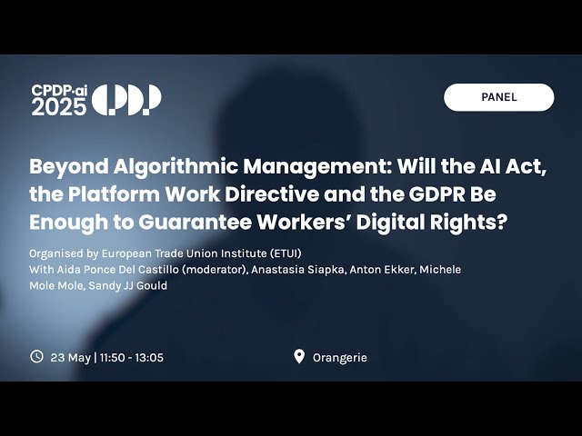 CPDP.ai 2025 - Beyond Algorithmic Management  Will the AI Act, the Platform Work Direct