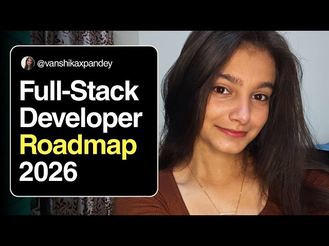 The Only FULL-STACK DEVELOPER ROADMAP You Need In 2026.