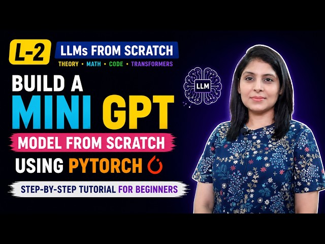 Build a Mini GPT From Scratch with PyTorch | Step-by-Step LLM Tutorial
