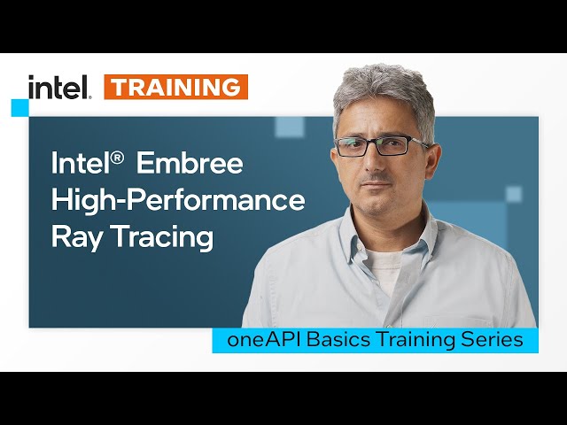 Intel® Embree - High Performance Ray Tracing | Intel Software