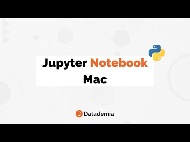 How to install Python and Jupyter Notebooks on a Mac