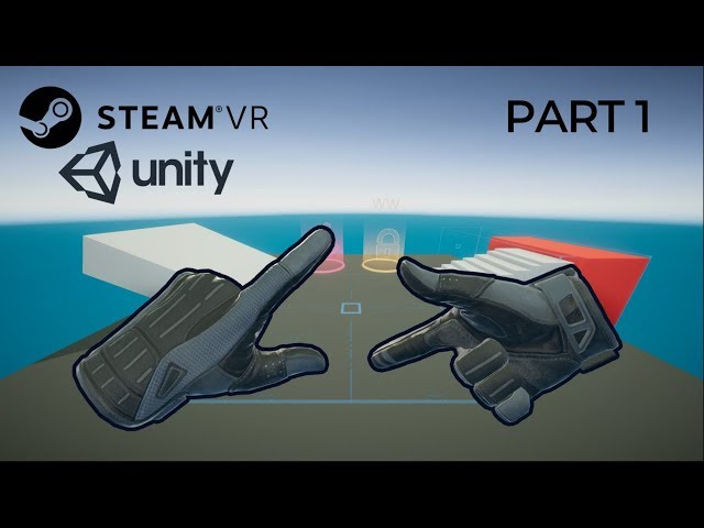 STEAM VR - The Ultimate VR developer guide - PART 1