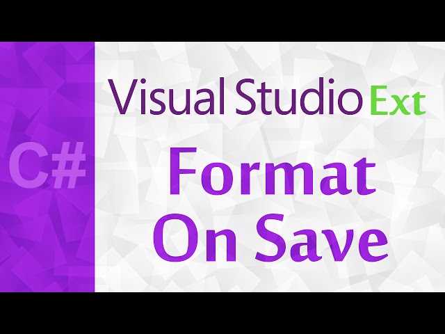 [C#] Format Code On Save - Visual Studio Extensions 2015 | Download & Install