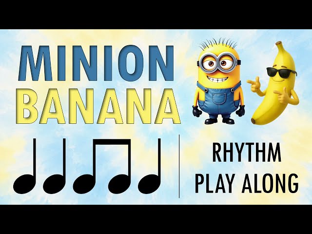 Minion Banana 🍌 8th Note Rhythm Play Along