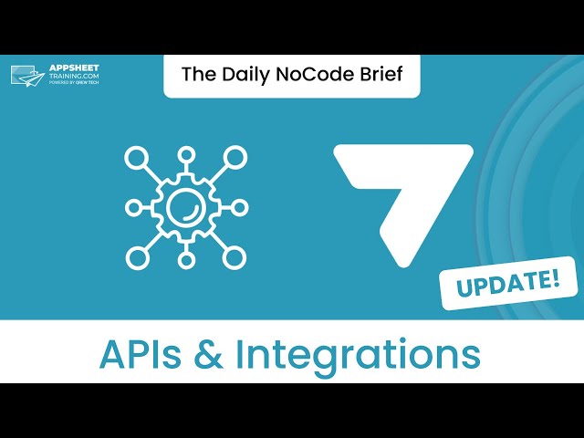 UPDATE: Integrating AppSheet with Google Sheets and Beyond | The Daily NoCode Brief | Ep.11