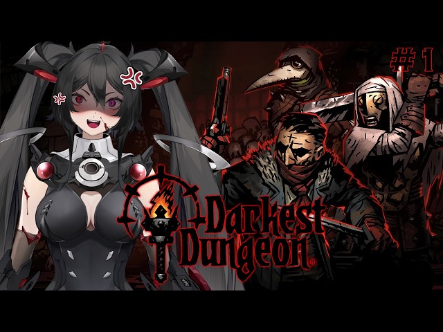 【DARKEST DUNGEON】Time to go INSANE and DUNGEON DIVE!【1】