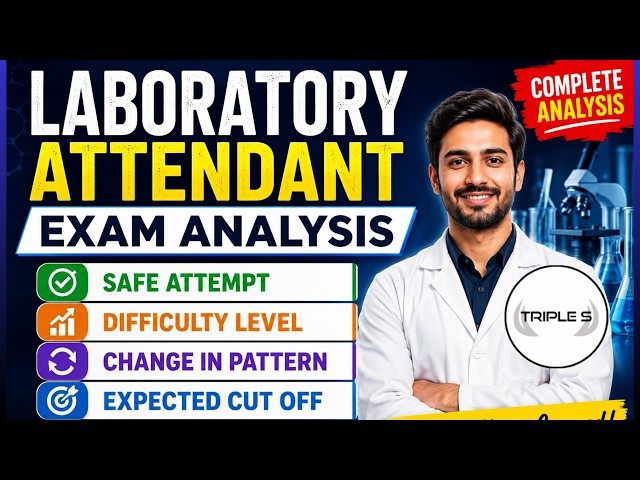 Laboratory Attendant Exam Analysis - New Pattern - Cut Off - Important for All Upcoming Exams