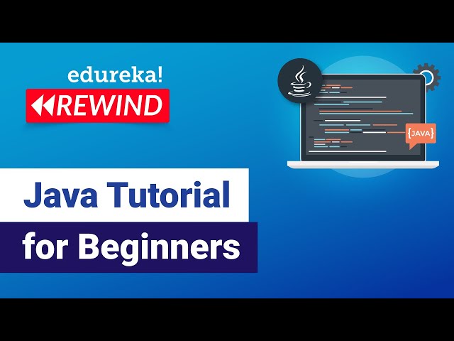 Java Tutorial For Beginners - Step By Step | Java Basics | Java Certification Training | Rewind - 1