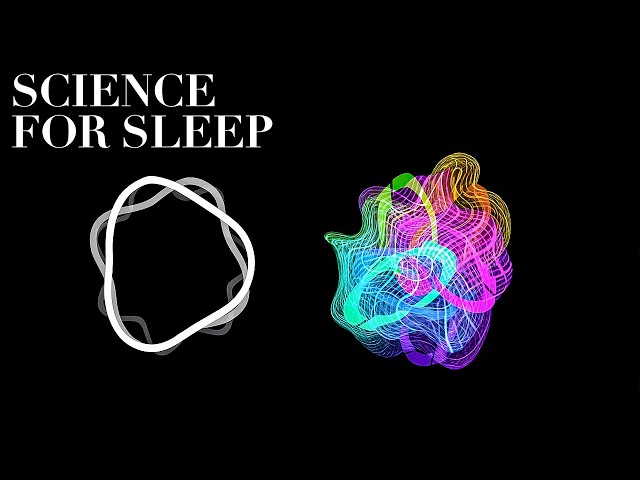 Science For Sleep | String Theory: Is Everything Just Vibration?