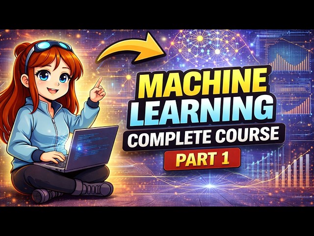 Complete Machine Learning Course for Beginners | FREE Machine Learning Tutorial 2025 | Part 1