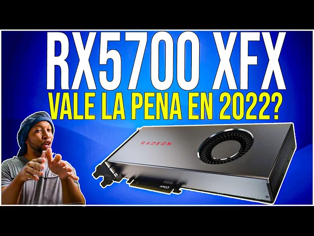 XFX  RX5700, VALE LA PENA TU DINERO?