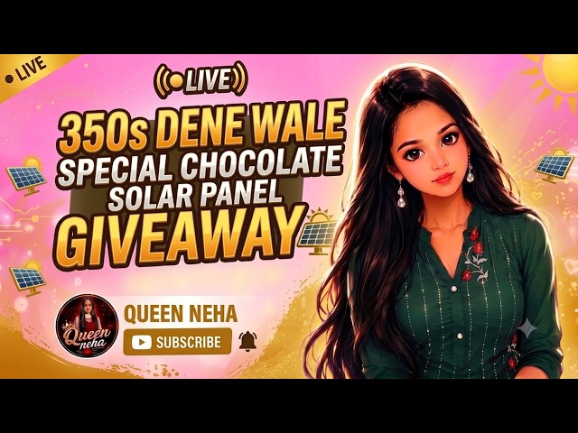 🔴 LIVE: 350s Dene Wale Ko Mila Bada Gift! 🎁 Special Chocolate & Solar Panel Giveaway 🎉 | Queen Ne