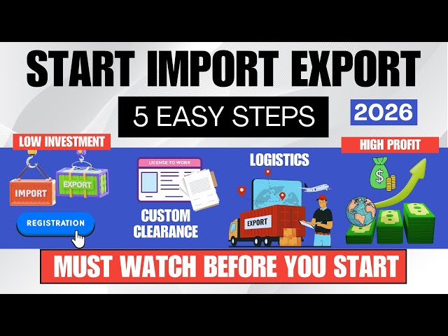 How to Start Import Export Business Step by Step in 2026