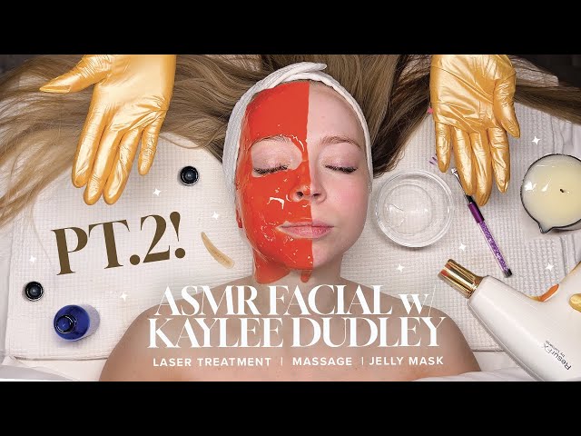 Kaylee Dudley ASMR Facial Part 2 | Jelly Mask, Dermaplaning, & Laser