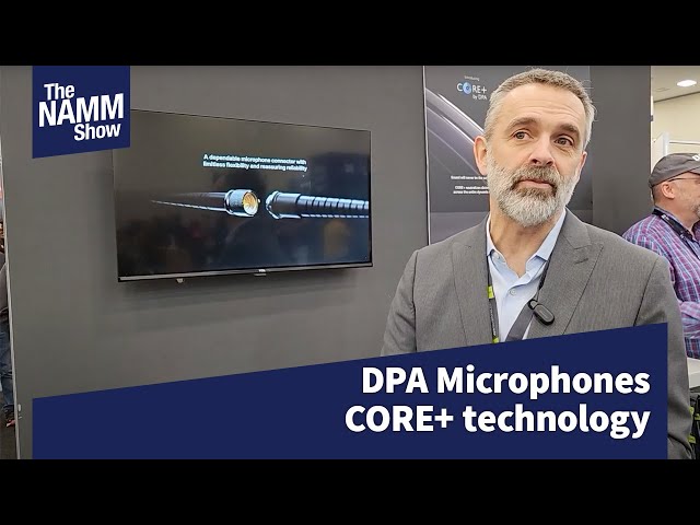 NAMM 2025: DPA Microphones CORE+ technology