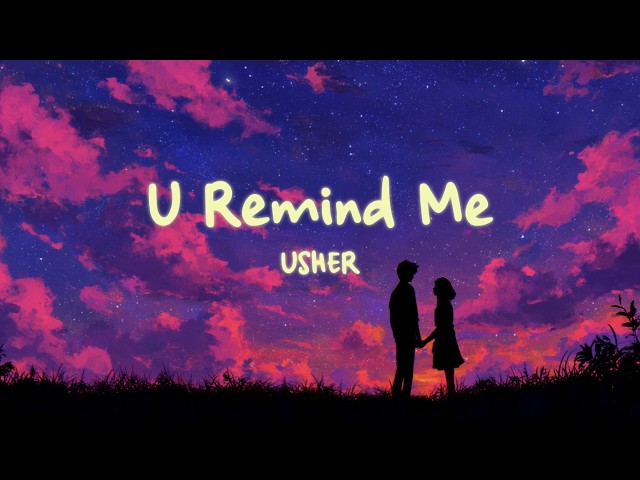 USHER - U Remind Me (Lyrics)