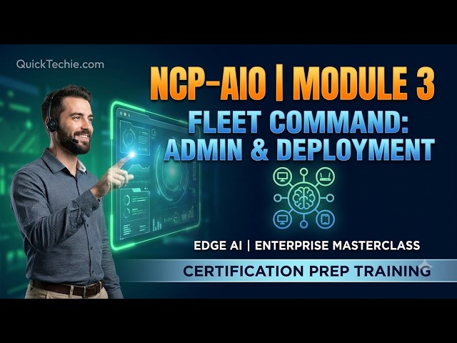 NCP-AIO | Module 3 | NVIDIA Fleet Command: Administration & Application Deployment | Edge AI
