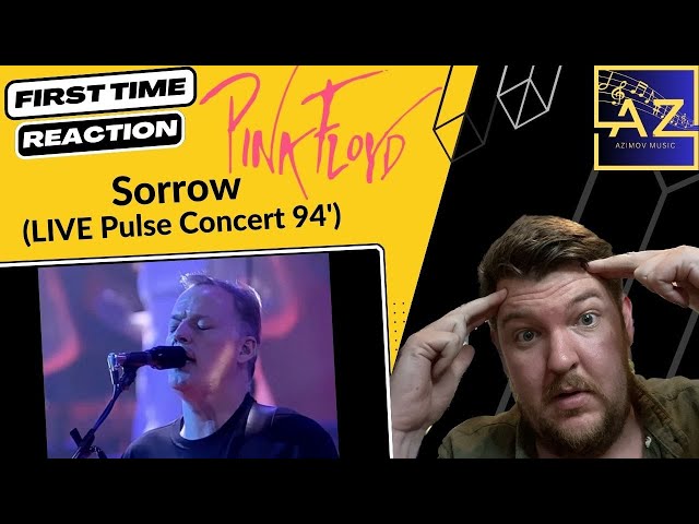 FIRST TIME REACTION to Sorrow (LIVE Pulse Concert 94') by Pink Floyd - I Wish I was There!!