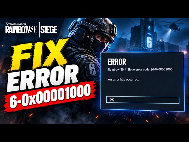 How To Fix Rainbow Six Siege Error 6-0x00001000