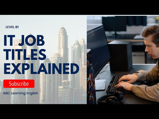 Working in Tech? 10 IT Job Titles Explained in Simple English