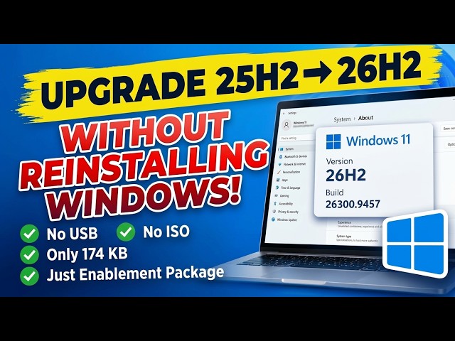 Upgrade Windows 11 25H2 to 26H2 Without Reinstalling Windows