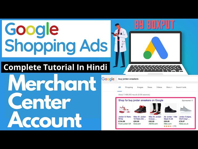 Google Shopping Ads & Merchant Centre Account Tutorial In Hindi 2021 By Boxput