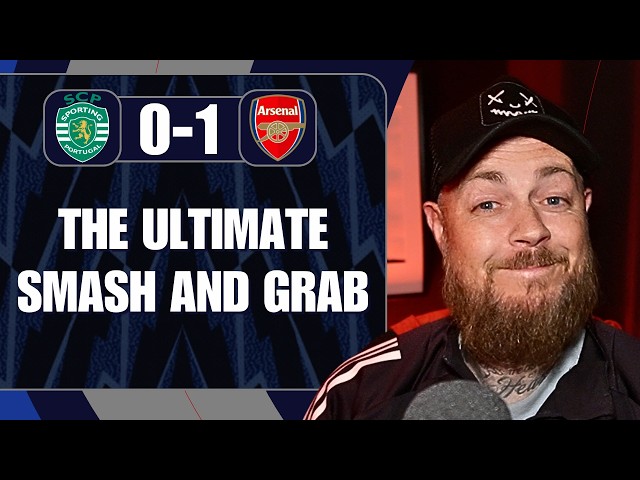 The Ultimate Smash And Grab | Sporting CP 0-1 Arsenal | Match Reaction