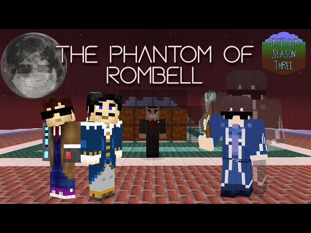The Phantom of Rombell (Skyblock Season 3 Episode 11)